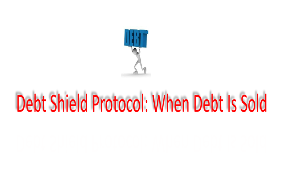 Debt Shield Protocol – When Debt is Sold