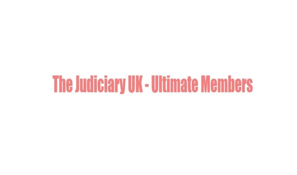 The Judiciary UK – Ultimate Members Only